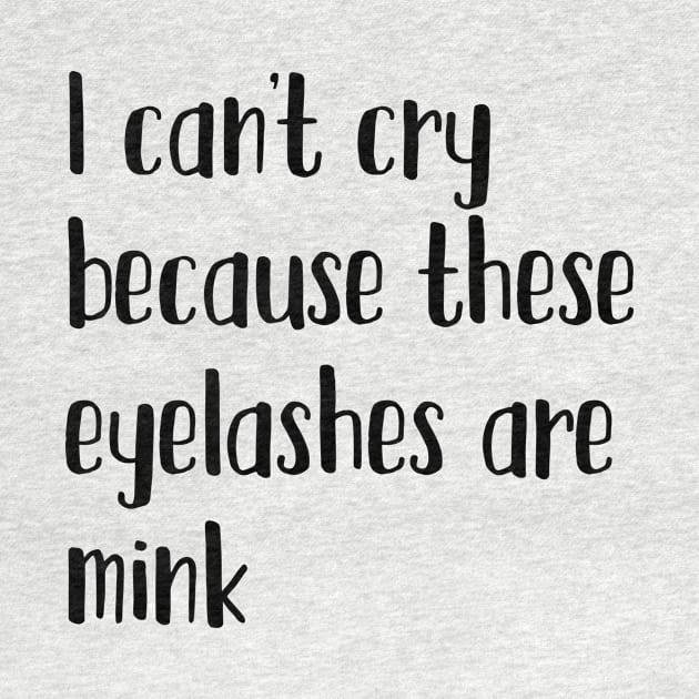 I can't cry because these eyelashes are mink by mivpiv